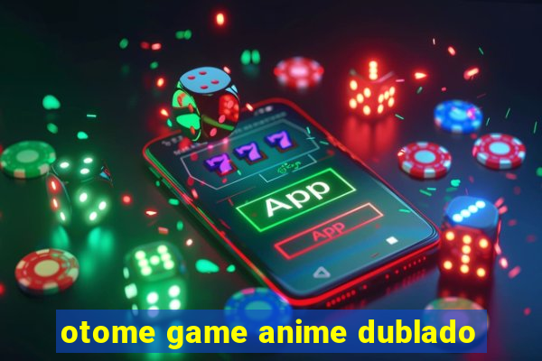 otome game anime dublado